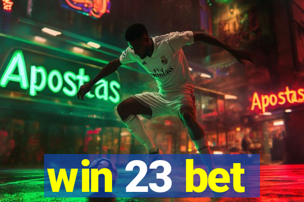 win 23 bet